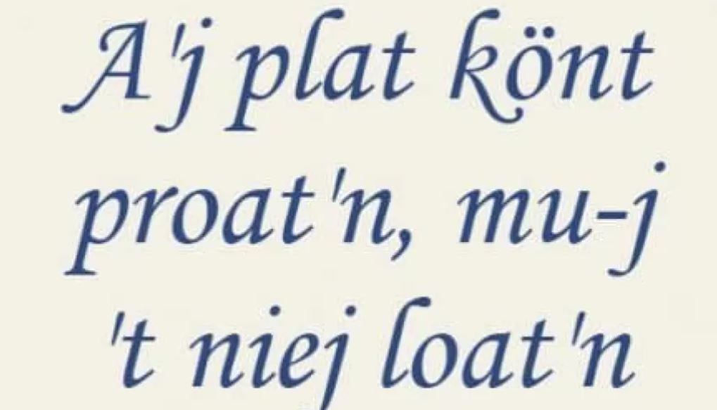 Dialectenavond: A’j plat kunt praoten, mu’j niet loaten